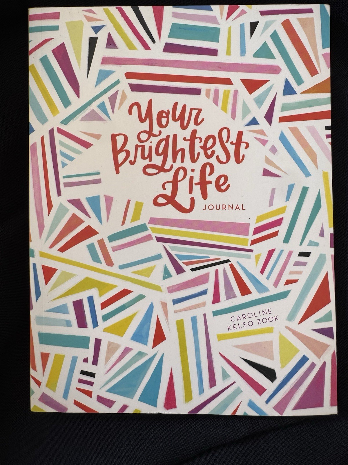 NEW – Your Brightest Life Journal Diary by Caroline Kelso Zook