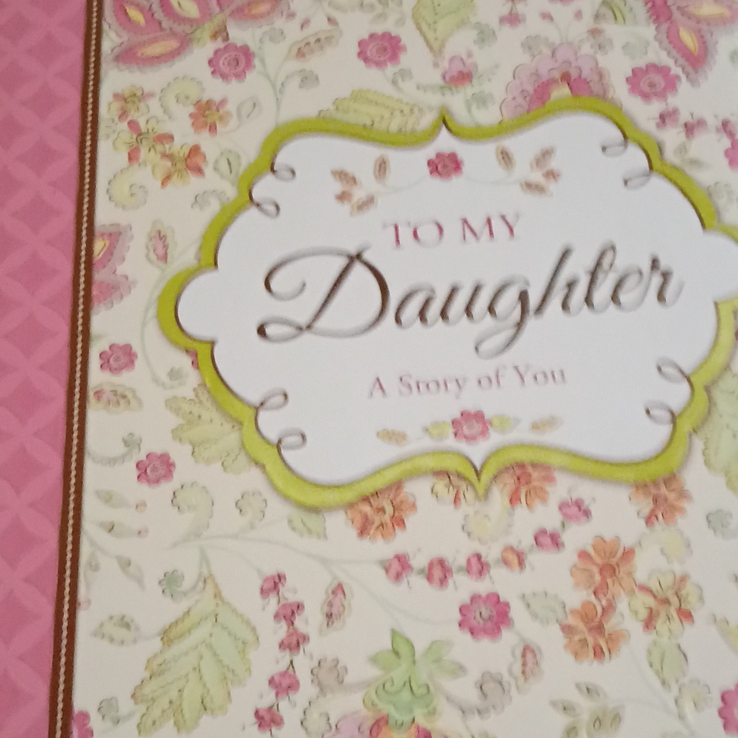 Dena Designs To My Daughter: A Story of You Memory Book Floral Illustrated