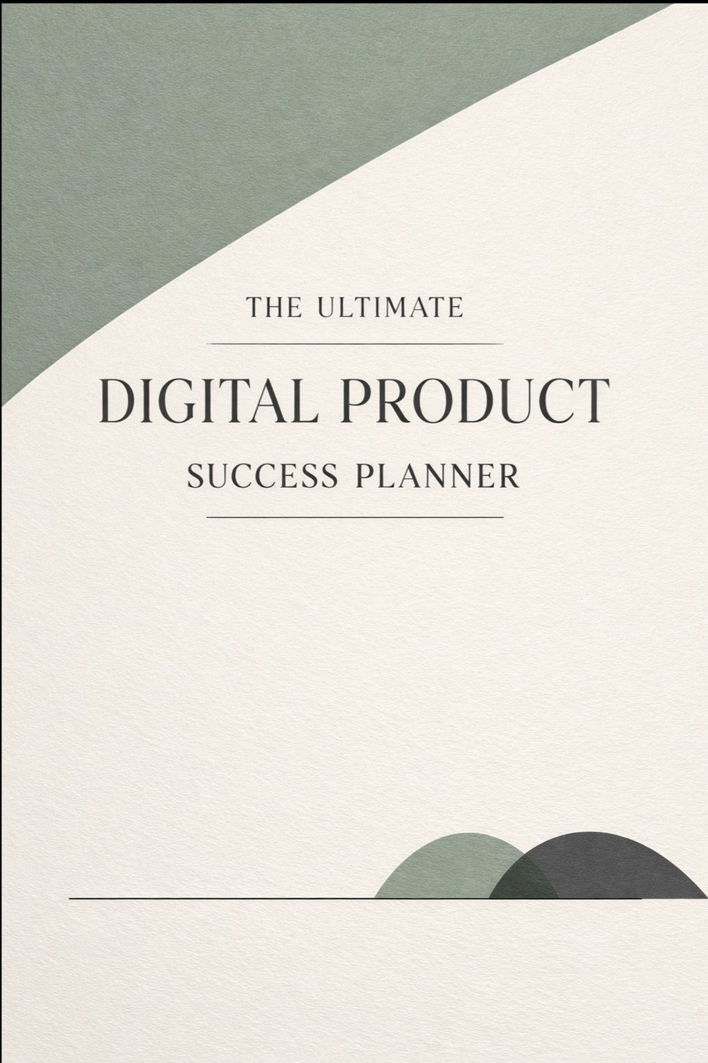 The Ultimate Digital Product Success Planner (2026 Edition)