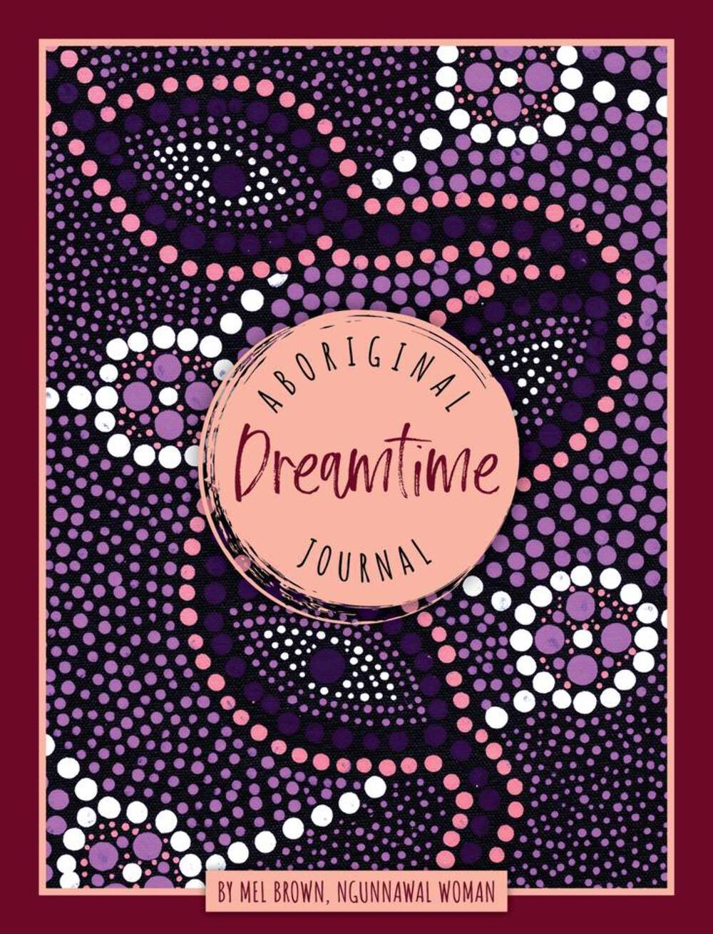 Aboriginal Dreamtime Ancestor Diary by Mel Brown Rockpool Lined 208 Pages