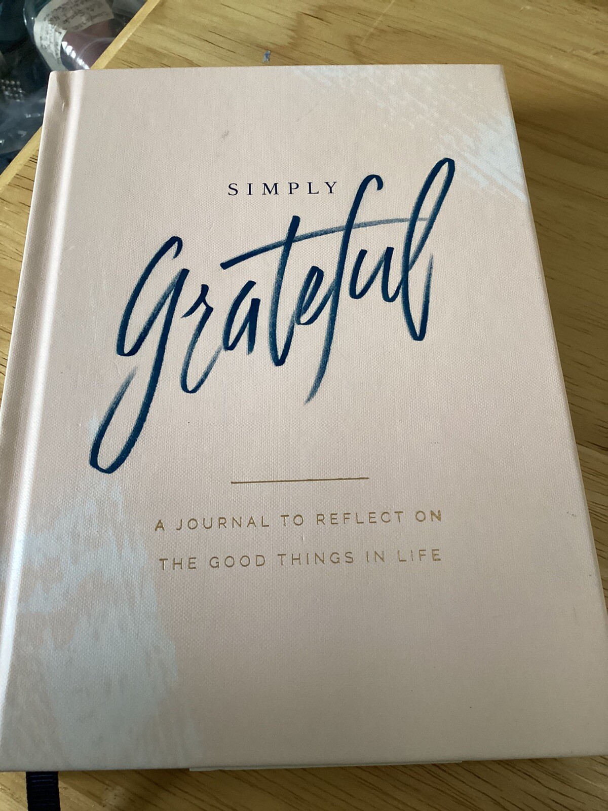 Simply Grateful A Journal To Reflect On The Good Things In Life