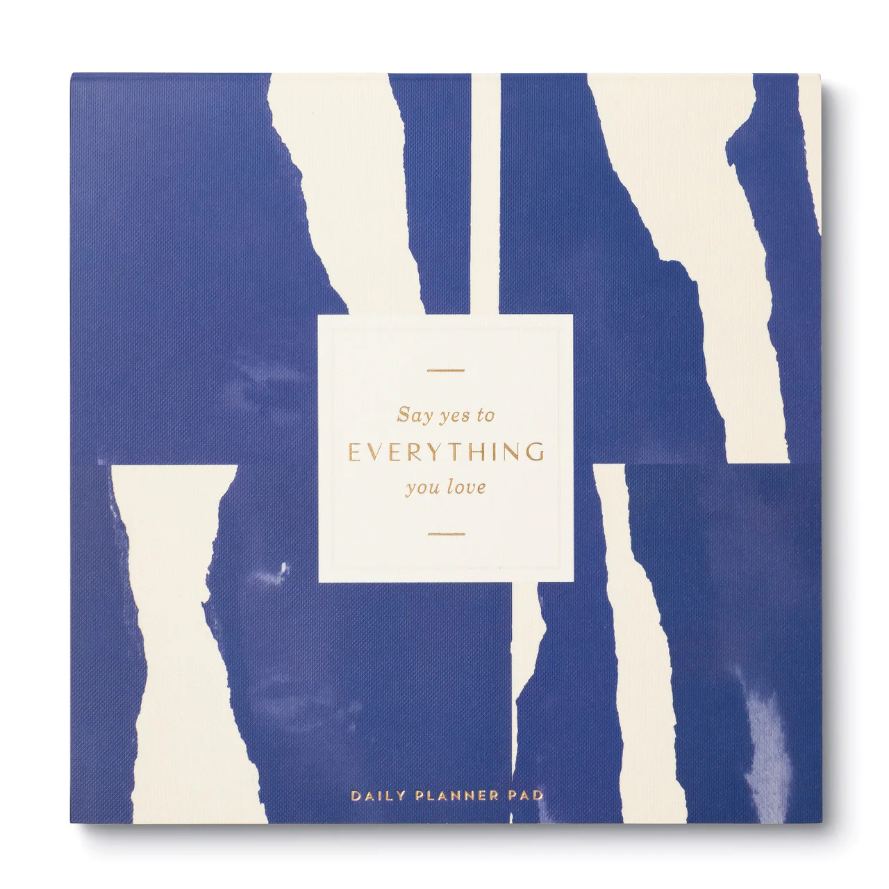 Say Yes To Everything You Love – Daily Planner Pad