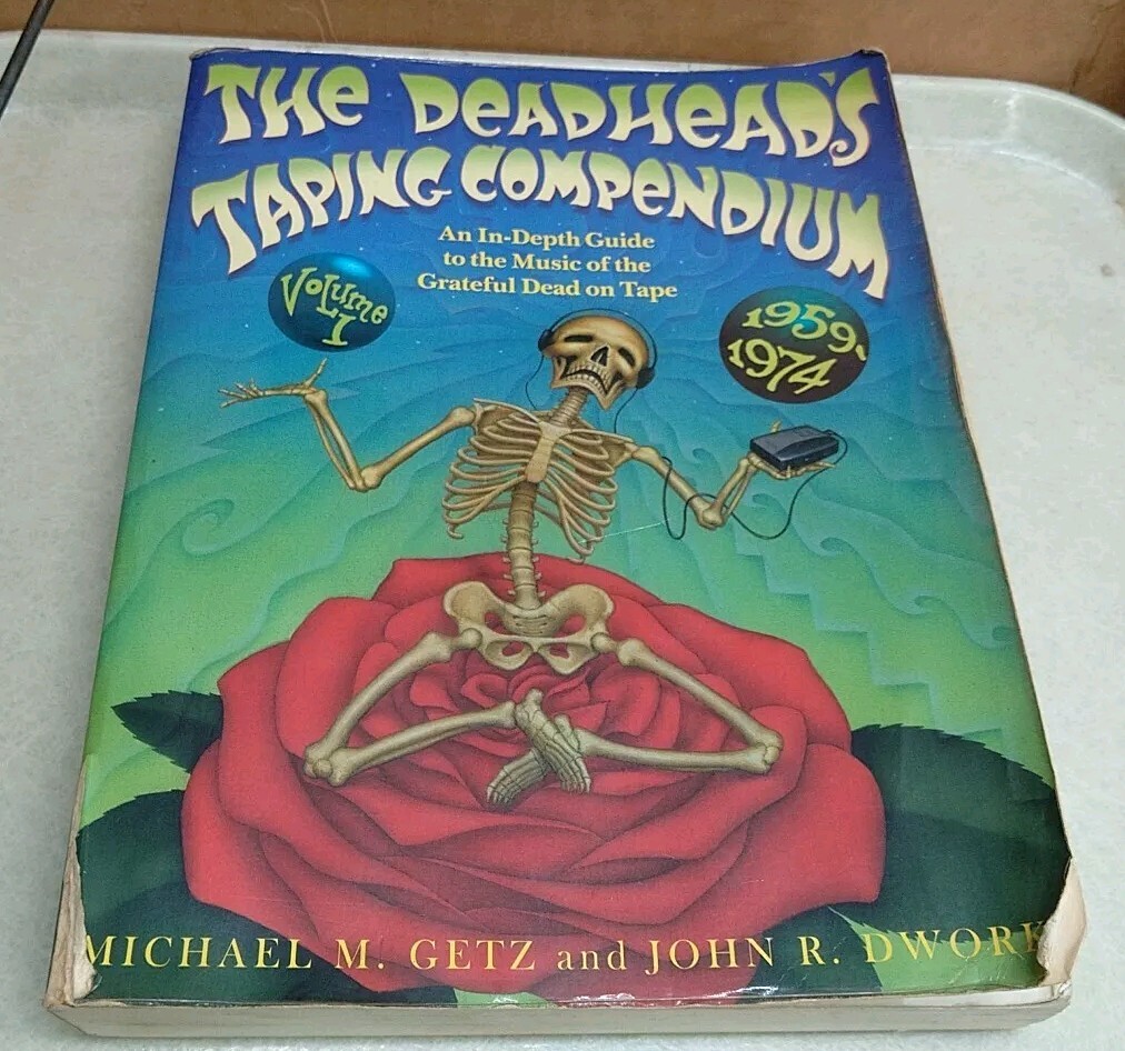 Deadhead Taping Compendium Vol I Michael M. Getz John R. Dwork 1959-1974 Vol 1