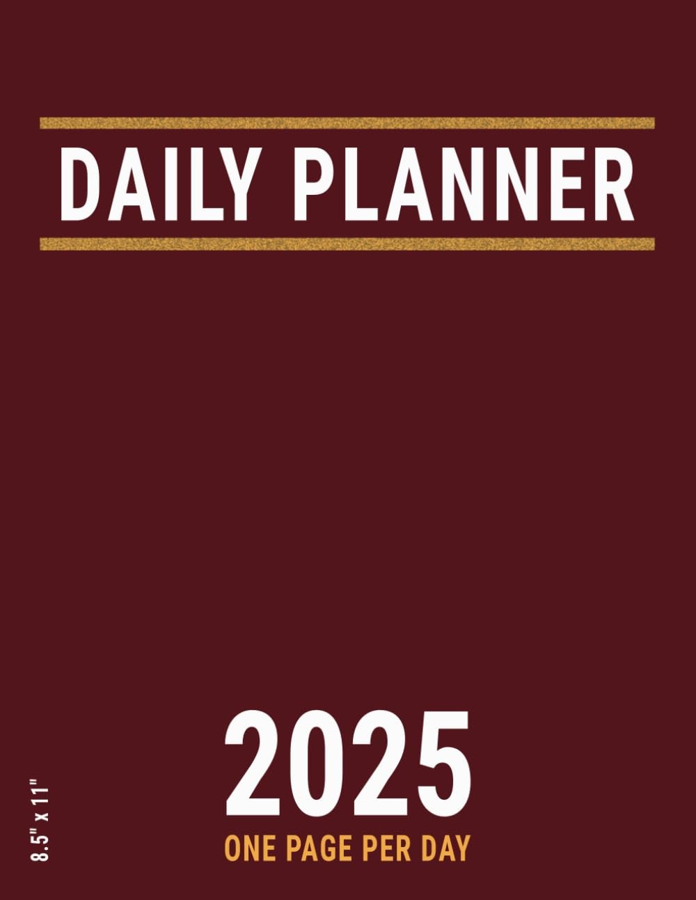 2025 Daily Planner One Page per Day 8.5 x 11: Full with Hours for…