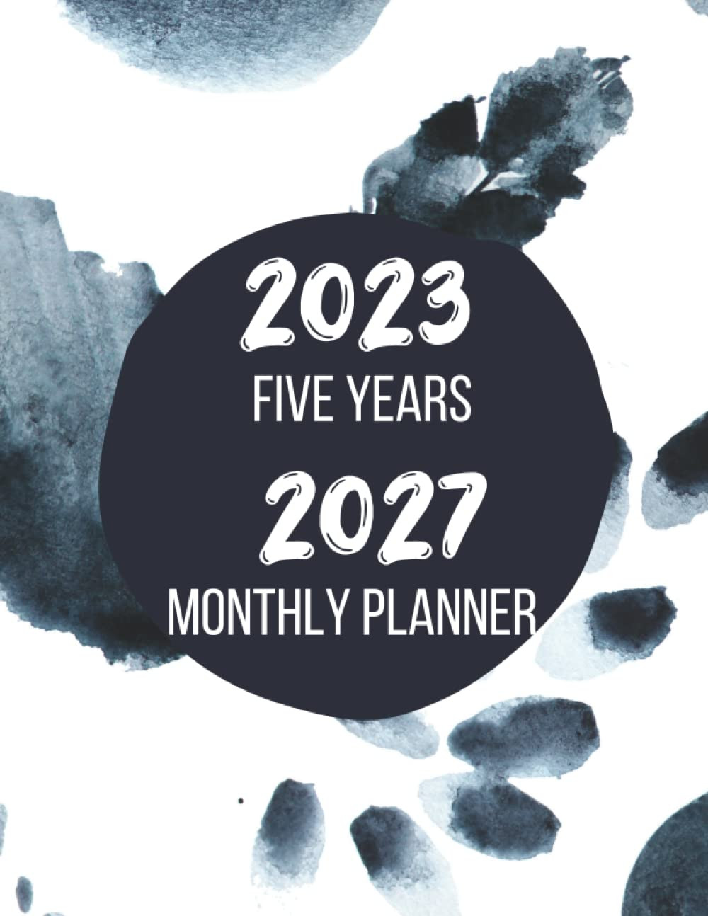 Monthly Planner 2023-2027: Large 5 Years At A Glance 60 Months Monthly & Weekly