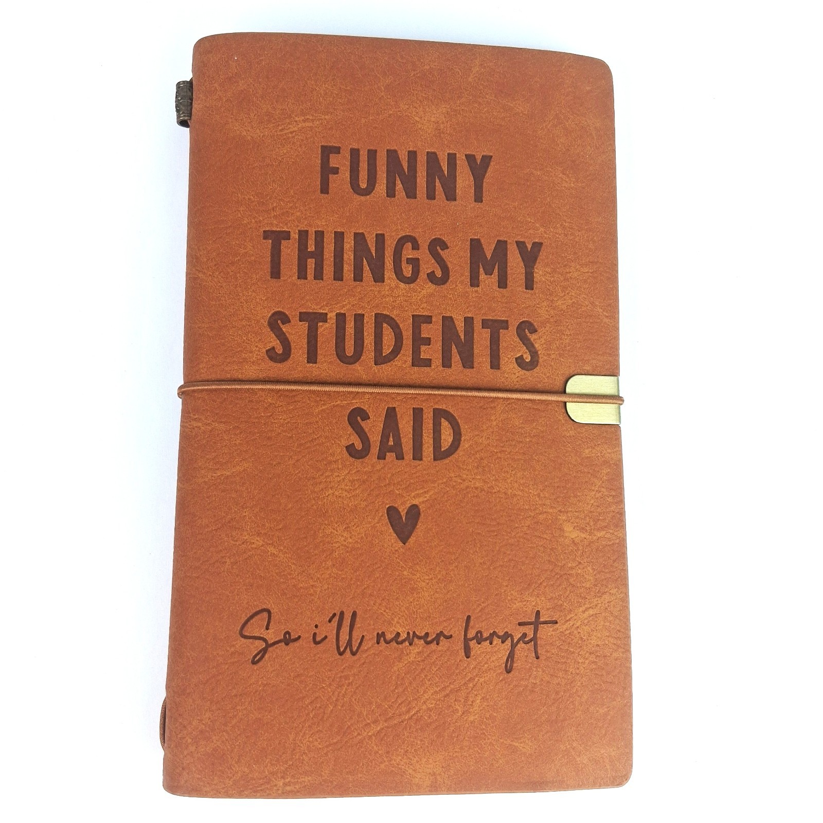 NEW Writing Journal Gift for Teacher Funny Things Students said Notebook